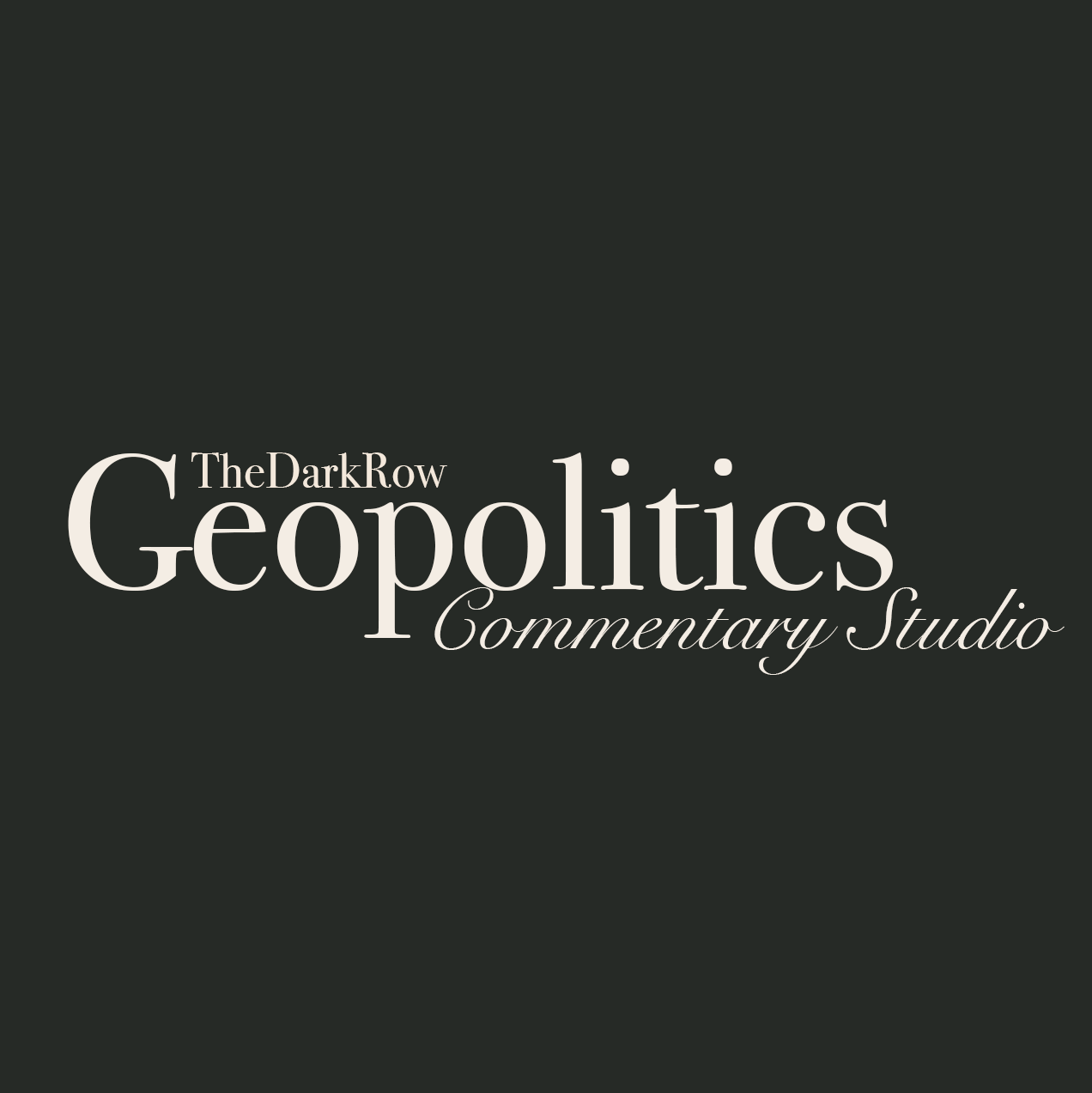 TheDarkRow on Geopolitics